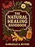 The Natural Healing Handbook: A Practical Guide to Safe, Simple, and Effective Natural Remedies, a Step-by-Step Path to Healing Naturally