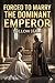 Forced To Marry The Dominant Emperor by Willow Hall