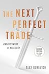 The Next Perfect Trade by Alex Gurevich