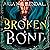 Broken Bond by Ariana Irendale
