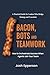 Bacon, Bots and Teamwork by Josh Epperson
