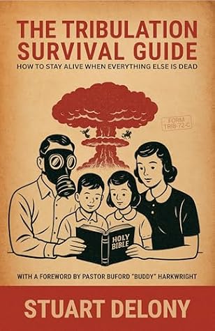 The Tribulation Survival Guide: How to Stay Alive When Everything Else Is Dead