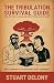 The Tribulation Survival Guide: How to Stay Alive When Everything Else Is Dead