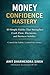 Money Confidence Mastery: 1...