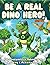 BE A REAL DINO HERO!: Perso...