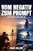 Vom Negativ zum Prompt: Vom...