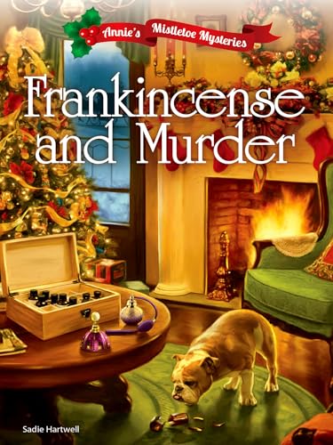 Frankincense and Murder (Annie's Mistletoe Mysteries, #1)