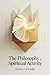 The Philosophy of Spiritual...