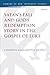 Satan’s Fall and God’s Redemption Story in the Gospel of Luke (The Library of New Testament Studies)