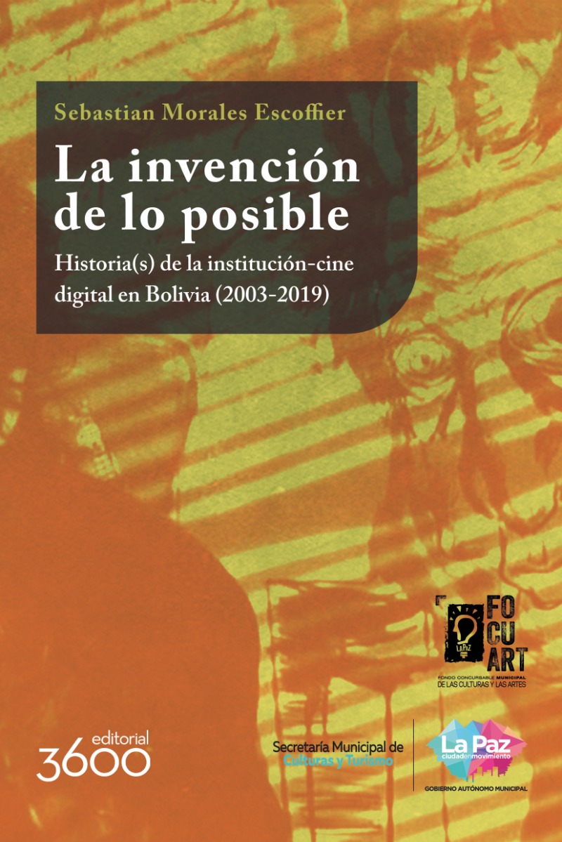 La invención de lo posible: Historia(s) de la institución-cine digital en Bolivia （2003-2019）
