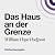 Das Haus an der Grenze [The...
