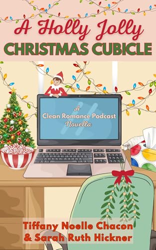 A Holly Jolly Christmas Cubicle: A Clean Romance Podcast Novella (Kindle Edition)