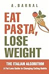 Eat Pasta, Lose W...