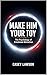 Make Him Your Toy by Casey Lawson