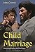 Child Marriage: Confronting Customs and Controversy