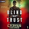 Blind Trust by L. T. Ryan