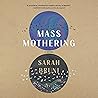 Mass Mothering: A Novel