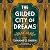 The Gilded City of Dreams: A Novel