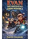 Evan the Christmas Elf Ghost Hunter 2