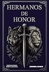 Hermanos de Honor by Cristian Pablo Medina Aranguiz