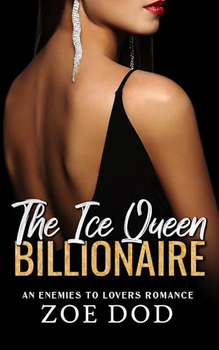 The Ice Queen Billionaire: An Enemies To Lovers Romance (The Frazer Family Book 4)