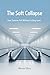 The Soft Collapse: How Syst...
