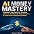 AI Money Mastery by Victor Steel