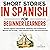 Short Stories in Spanish for Beginner Learners by Mind Smith