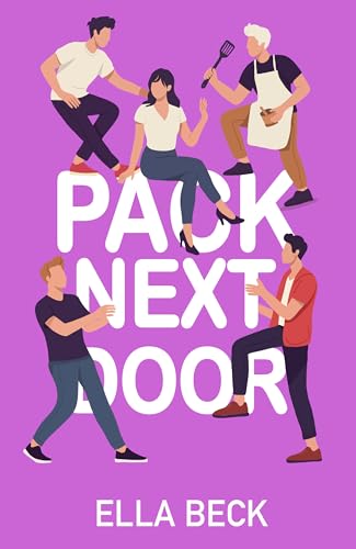 Pack Next Door: A Reverse-Harem Omegaverse Rom-Com (Sweetwater City Reverse Harem Omegaverse)