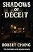 Shadows of Deceit by Robert Chang