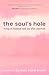 The Soul's Hole by Kelly Proehl