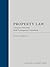 Property Law: A Practice-Or...