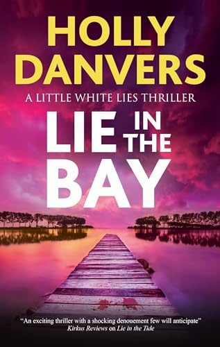 Lie in the Bay (A Little White Lies Thriller, 2)