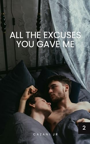 All The Excuses You Gave Me: part 2 (Todas as desculpas que você me deu)