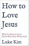How to Love Jesus...