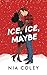 Ice, Ice, Maybe: A Christma...