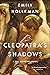 Cleopatra's Shadows: A Fall...
