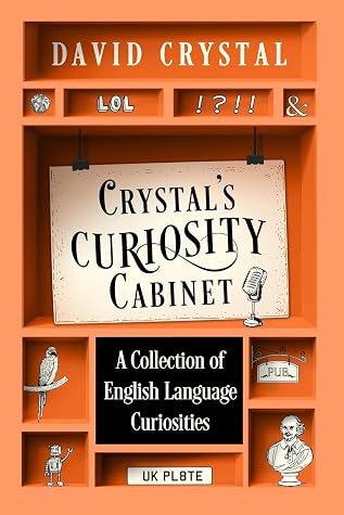 Crystal’s Curiosity Cabinet: An English Language Miscellany