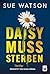 Daisy muss sterben