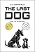 The Last Dog: Book 1 of 2