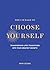 The Courage to Choose Yourself: Transforming Life's Transitions into Your Greatest Growth