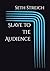 Slave to the Audience
