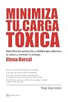 Minimiza tu carga tóxica: Identifica los productos y hábitos que sabotean tu salud y merman tu energía (Spanish Edition) Minimiza tu carga tóxica: Identifica los productos y hábitos que sabotean tu salud y merman tu energía (Spanish Edition)