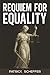 Requiem for Equality: How E...