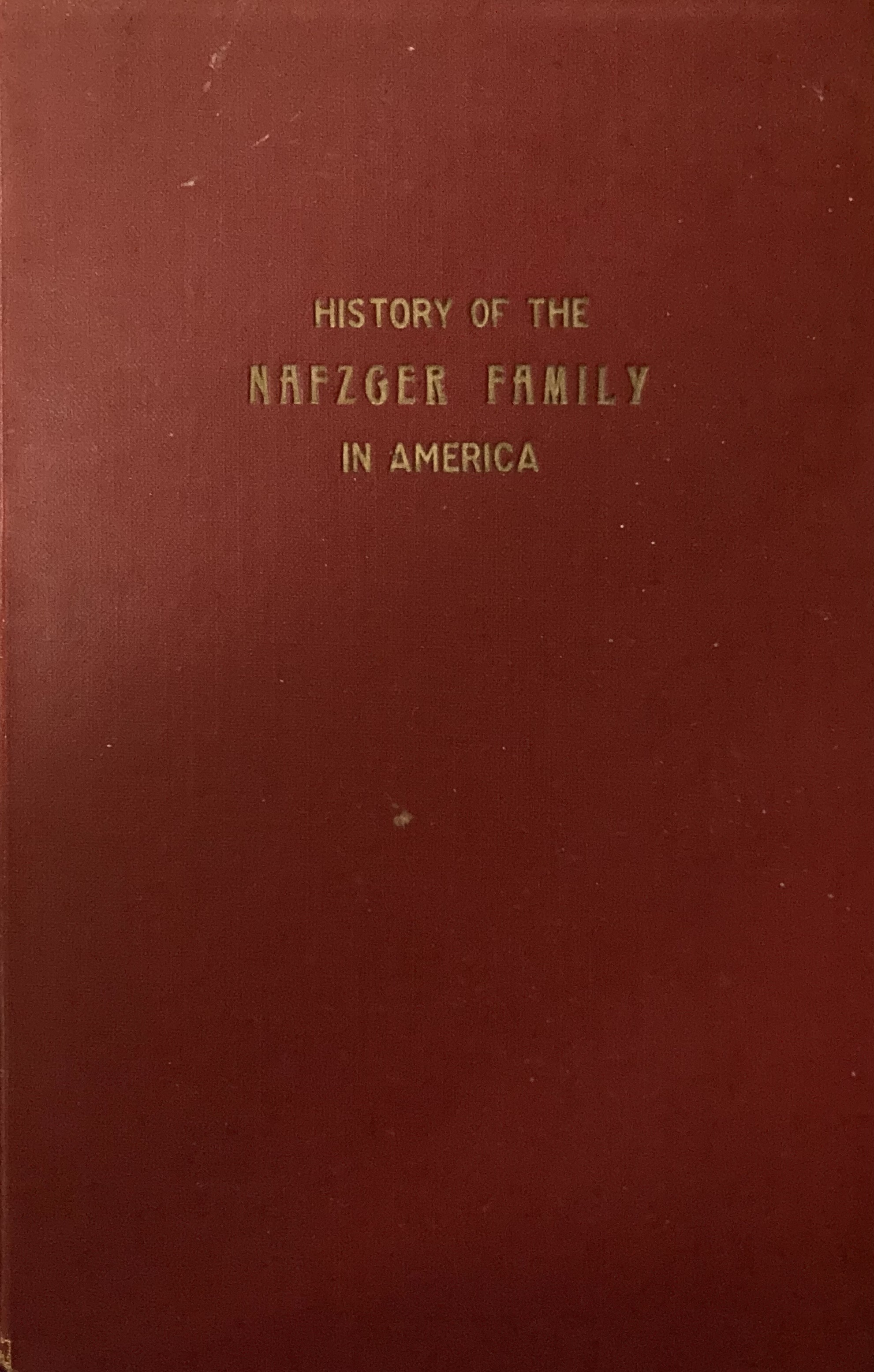 History of the Nafziger Family in America, Also Genealogy of Various Branches (Hardcover)