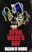 April Were's Day by Jason Davis
