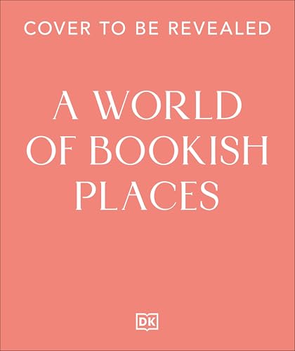 A World of Bookish Places: Travel Inspiration for Book Lovers (Hardcover)