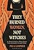 They Burned Women, Not Witc...