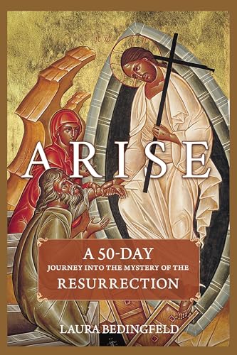 Arise: A 50-Day Journey Into the Mystery of the Resurrection (Paperback)