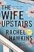 The Wife Upstairs: A Novel